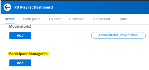 This screenshot shows the PD Playlist dashboard with the Details tab. The Participant Manager(s) option is highlighted and there is an Add button beneath the Participant Manager(s) option.